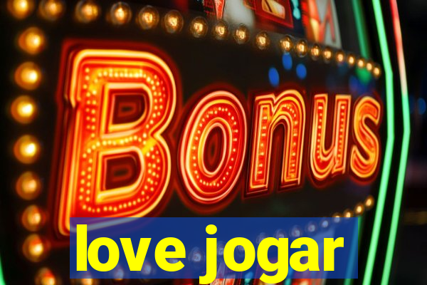 love jogar